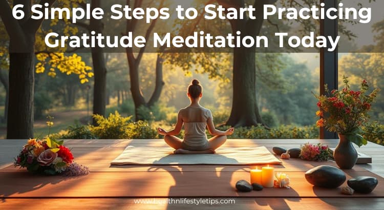 6-simple-steps-to-start-practicing-gratitude-meditation-today