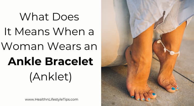 what-does-it-mean-when-a-woman-wears-a-ankle-bracelet